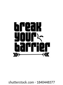 break your barrier. Hand drawn typography poster design. Premium Vector.