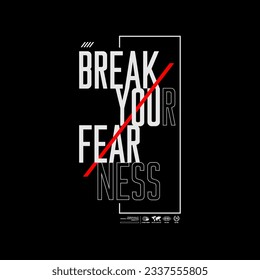 break your fearness stylish motivational quotes ,illustration for print tee shirt, background, typography, poster and more.
