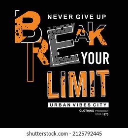 Break your limit design typography, vector illustration, ready to print on t-shirt 