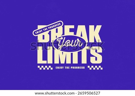 Break Your Limits Motivational Typography streetwear typography graphic tee concept vector graphic design templates	
