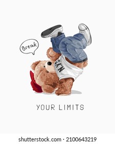 Break Your Limits Slogan With Bear Doll Break Dance Hand Stand Vector Illustration