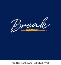 break your limits stylish typography slogan for t-shirt. Abstract design 