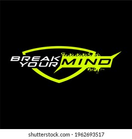 Break Your Mind typography quotes t-shirt design. 