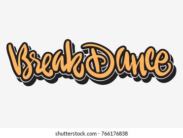 Breakdance Hip Hop Lettering Graffiti Tag Style Custom Type Design. Vector Graphic.