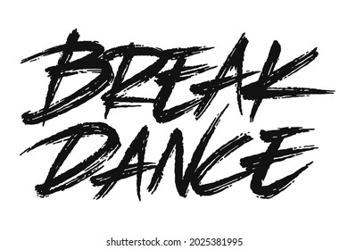 Breakdance vector inscription. Unique original handwritten lettering