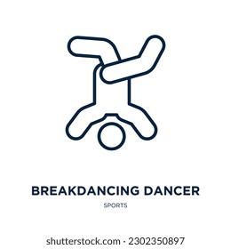 icono del bailarín de breakdance de la colección deportiva. Delgado bailarín lineal, danza, icono del contorno del bailarín aislado en fondo blanco. Signo de bailarín de breakdance de vectores de línea, símbolo para web y 