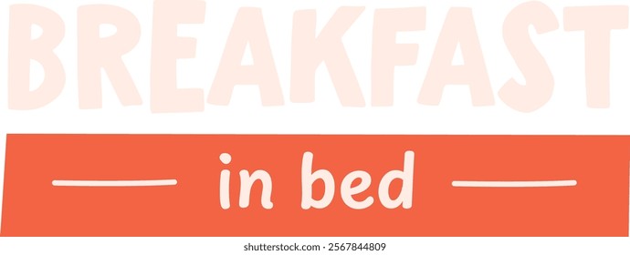 Breakfast In Bed Lettering Banner Vector Illustration