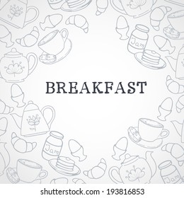 Breakfast border with coffee cup, croissant, boiled egg, tea pots, jam and pancakes. Frame with hand drawn morning food elements on white background with place for the text in center.