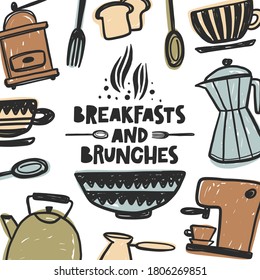 Breakfast and brunches hand drawn illustration with typography. Hand painted decorative ceramic bowl. Coffee cup, teapot, spoon, bread, fork. Colored lettering card. Cafe, restaurant menu, poster