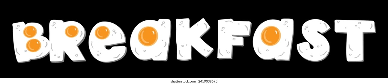 breakfast Cartoon realistic of typeface. Funny food alphabet. fried eggs letters text design on black background. Typography poster