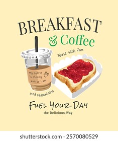 breakfast and coffee slogan with coffee cup and toast bread with jam vector illustration