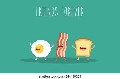 Breakfast, egg, bacon, toast. Vector cartoon. Friends forever. Use in the menu, in the shop, in the bar, the card or stickers. Easy to edit. 