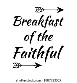 Breakfast of the Faithful. Vector Quote