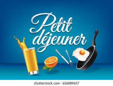 "Breakfast" in french language, paper hand lettering calligraphy. Vector realistic illustration with food, drink objects and text.