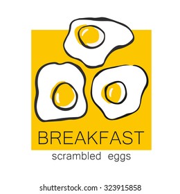 Breakfast - fried or scrambled eggs. Design template for logo, menus, flyers for cafes, restaurants, fast food
