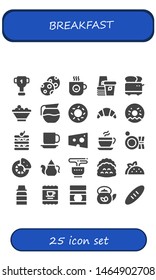 breakfast icon set. 25 filled breakfast icons.  Collection Of - Cup, Cookies, Coffee cup, Paper cup, Toaster, Fruit bowl, Coffee pot, Bagel, Croissant, Doughnut, Waffle, Cheese