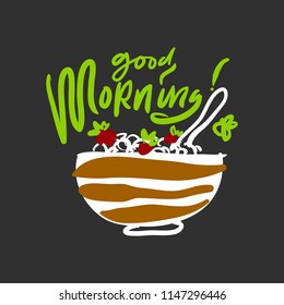 Breakfast illustration. Hand drawn posters for your design. Good morning. Porridge with fruits 
