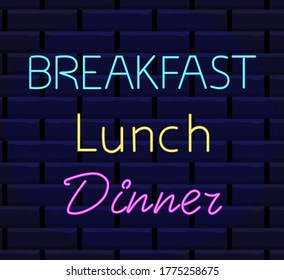 Breakfast, lunch, dinner neon sign, vector illustration