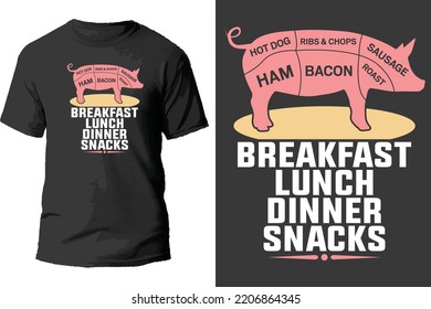 Breakfast Lunch Dinner Snacks T Shirt Design.