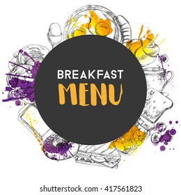 Breakfast menu. Vector sketch illustration and watercolor texture.