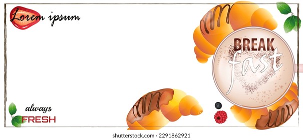 Breakfast poster. Coffee and croissants.   Vector illustration. Breakfast is always fresh.
Breakfast croissant banner
