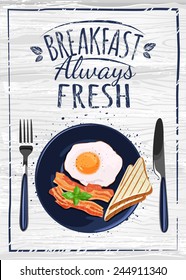 breakfast poster fried egg and bacon on blue plate. Vector illustration. Breakfast always fresh.