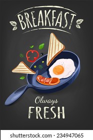 breakfast poster fried egg and sausage on pan. Vector illustration. Breakfast always fresh. Use for the menu, in the shop, in the bar, the card or stickers. Easy to edit. 