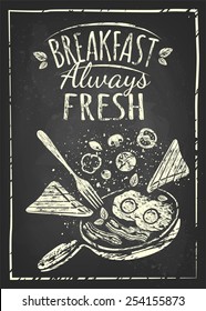 breakfast poster fried eggs bacon on pan. Chalk on a blackboard. Vector illustration. Breakfast always fresh. Use fo the menu, in the shop, in the bar, the card or stickers. Easy to edit.