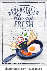 breakfast poster fried eggs and sausage on pan. breakfast always fresh. Use for card, poster, banner, web design and print on t-shirt. Easy to edit. Vector illustration.