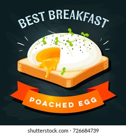 Breakfast poster. Poached egg on toast with pepper and cress. Vector illustration cartoon flat icon on black chalkboard.