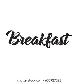 breakfast, text design. Vector calligraphy. Typography poster. Usable as background.