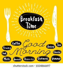 Breakfast time logo, fork, knife, good morning. Lettering, calligraphy logo, sketch style, light rays, heart, tea, coffee; deserts, yummy, milk, salad, oatmeal. Hand drawn vector illustration.