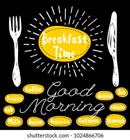Breakfast time logo, fork, knife, good morning. Lettering, calligraphy logo, sketch style, light rays, heart, tea, coffee; deserts, yummy, milk, salad, oatmeal. Hand drawn vector illustration.