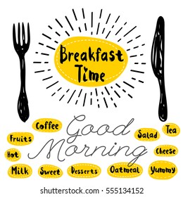 Breakfast time logo, fork, knife, good morning. Lettering, calligraphy logo, sketch style, light rays, heart, tea, coffee; deserts, yummy, milk, salad, oatmeal. Hand drawn vector illustration.