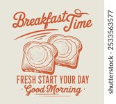 Breakfast time vector design. Rise and shine. Fresh start your day. Morning time artwork for apparel, sticker, batch, background, poster and others