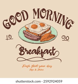 Breakfast time vector design Rise and shine. Fresh start your day. Morning time artwork for apparel. Vintage Illustration Of Breakfast Plate With Toast And Eggs