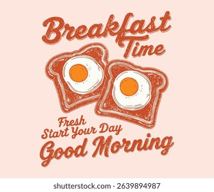 Breakfast time vector design. Rise and shine. Fresh start your day. Morning time artwork for apparel, sticker, batch, background, poster and others. Morning time artwork, Fresh start your day.