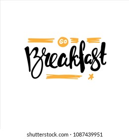 Breakfast vector. handdrawn lettering. Inscription for posters, cards, flyers, 
signboards.