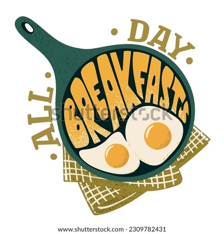 Breakfasts all day. Pan with fried eggs and lettering. Illustration in retro style for breakfast menu, flayers or posters and others.