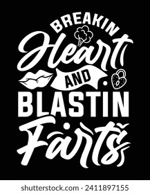 BREAKIN HEART AND BLASTIN FARTS TSHIRT DESIGN