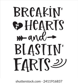 breaking hearts and blastin farts background inspirational positive quotes, motivational, typography, lettering design