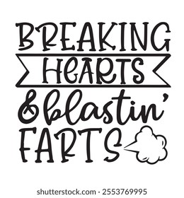 breaking hearts and blasting farts background inspirational positive quotes, motivational, typography, lettering design