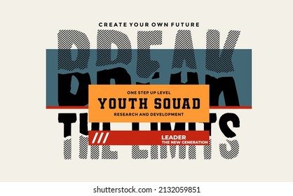 Breaking the limit, modern and stylish typography slogan. Colorful abstract design with the lines style. Vector illustration for print tee shirt, background, typography, poster and more.