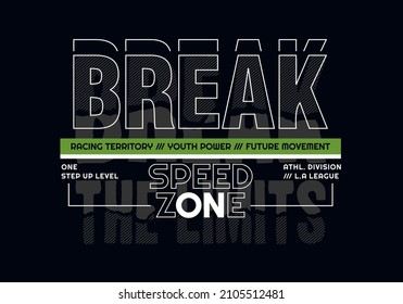 Breaking the limit, speed zone, modern and stylish typography slogan. Colorful abstract design with the lines style. Vector illustration for print tee shirt, background, typography, poster and more.