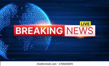 Breaking News Banner Template. World Global TV News Background Design. Banner Concept For Broadcast Channels Or Internet Tv. Vector Illustration With 3d World Globe On Blue Background.