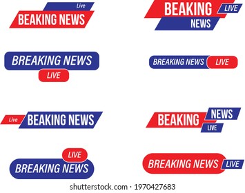 Breaking News Banners, Breaking News Live Interface vector set, breaking news headlines live news banner set