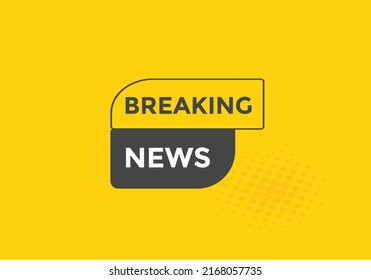 Breaking news button. Breaking news web template. Sign icon banner