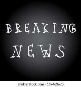 breaking news chalkboard design. hand writing. vector illustration