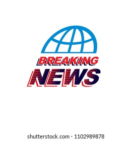 Breaking news concept, vector globe illustration. Journalism concept.