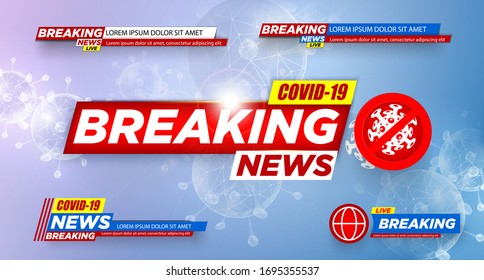 Breaking News. COVID-19. Wuhan. 2019-ncov. Coronavirus. Banner. Urgent. Breaking news plate. Plate.Coronavirus Icon with Red Prohibit Sign, 2019-nCoV Novel Coronavirus Bacteria. No Infection.